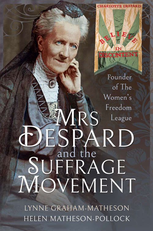 Book cover of Mrs Despard and the Suffrage Movement: Founder of The Women's Freedom League (Trailblazing Women Ser.)