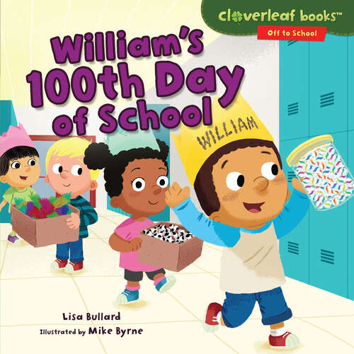 Book cover of William's 100th Day of School (Cloverleaf Books (tm) -- Off To School Ser.)