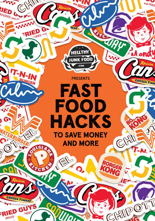 Book cover of Fast Food Hacks To Save Money and More