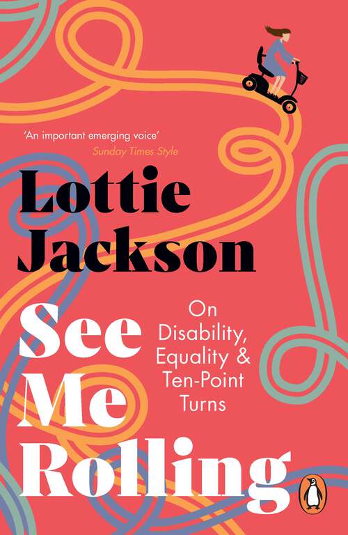 Book cover of See Me Rolling: On Disability, Equality and Ten-Point Turns