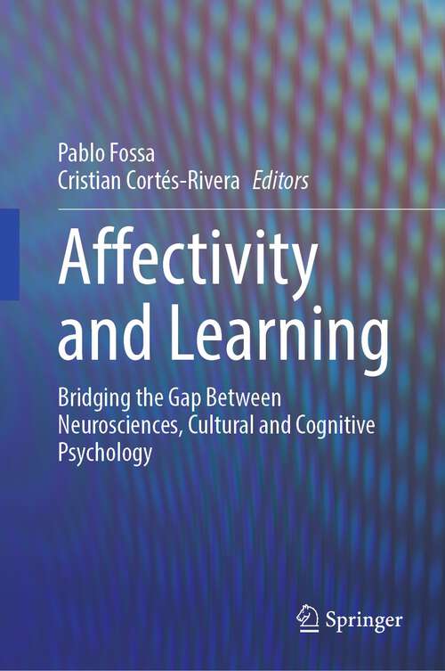 Book cover of Affectivity and Learning: Bridging the Gap Between Neurosciences, Cultural and Cognitive Psychology (1st ed. 2023)