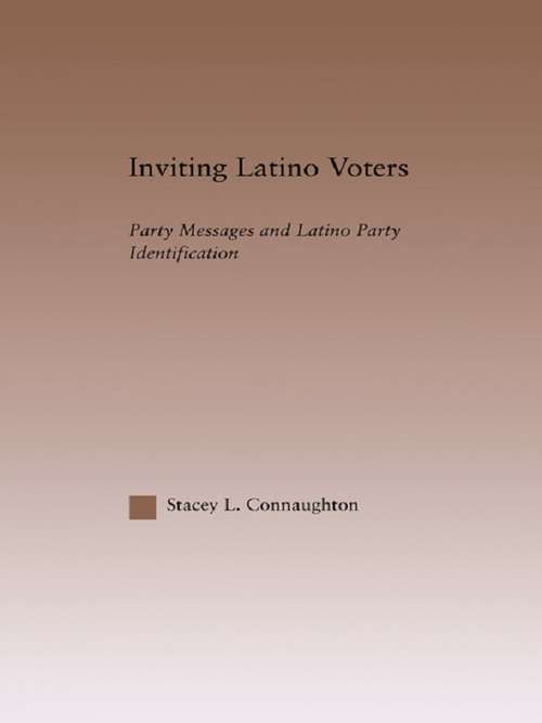 Book cover of Inviting Latino Voters: Party Messages and Latino Party Identification (Latino Communities: Emerging Voices - Political, Social, Cultural and Legal Issues)