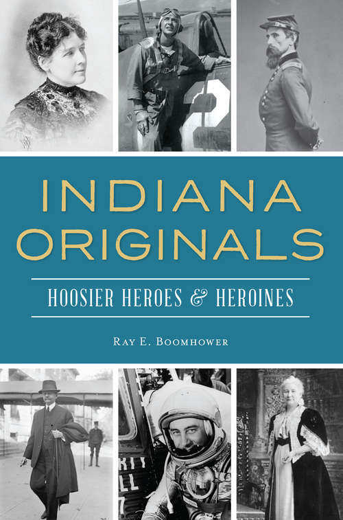 Book cover of Indiana Originals: Hoosier Heroes & Heroines