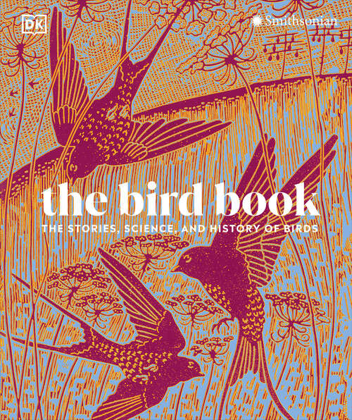 Book cover of The Bird Book: The Stories, Science, and History of Birds