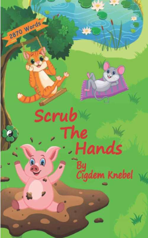 Book cover of Scrub the Hands: Early Decodable Chapter Books for Struggling Readers (Early Decodable Books)
