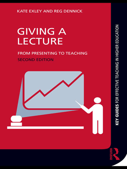 Book cover of Giving a Lecture: From Presenting to Teaching (2) (Key Guides for Effective Teaching in Higher Education)