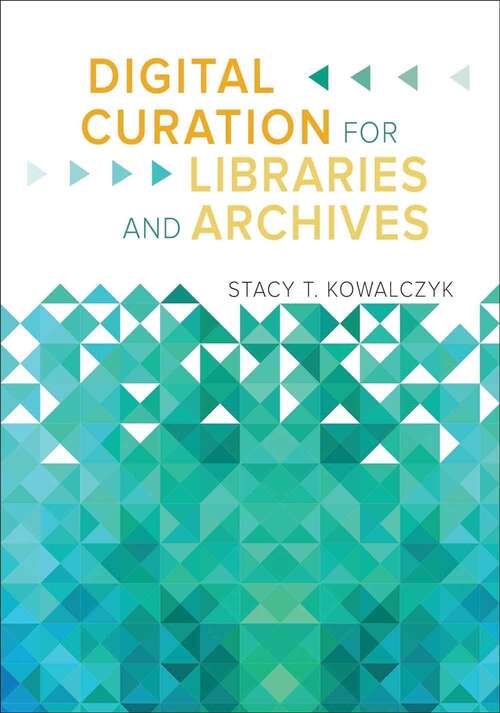 Book cover of Digital Curation for Libraries and Archives