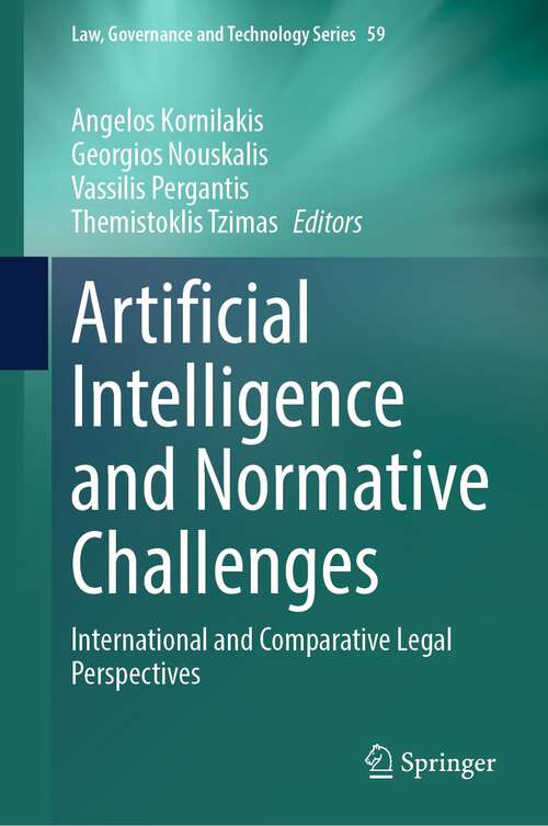 Book cover of Artificial Intelligence and Normative Challenges: International and Comparative Legal Perspectives (1st ed. 2023) (Law, Governance and Technology Series #59)