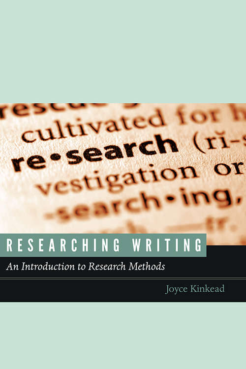 Book cover of Researching Writing: An Introduction to Research Methods