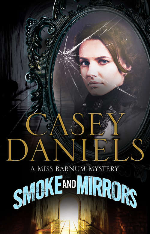 Book cover of Smoke and Mirrors (The Miss Barnum Mysteries #1)