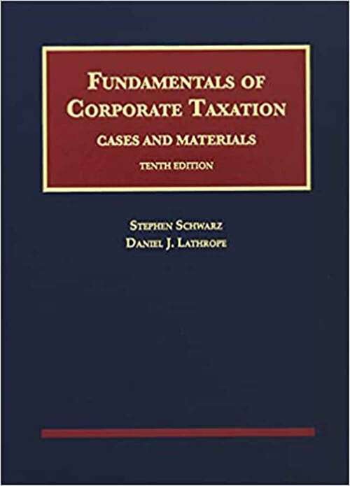Book cover of Fundamentals Of Corporate Taxation (10) (University Casebook Ser.)