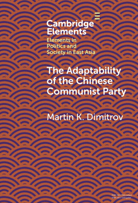 Book cover of The Adaptability of the Chinese Communist Party (Elements in Politics and Society in East Asia)