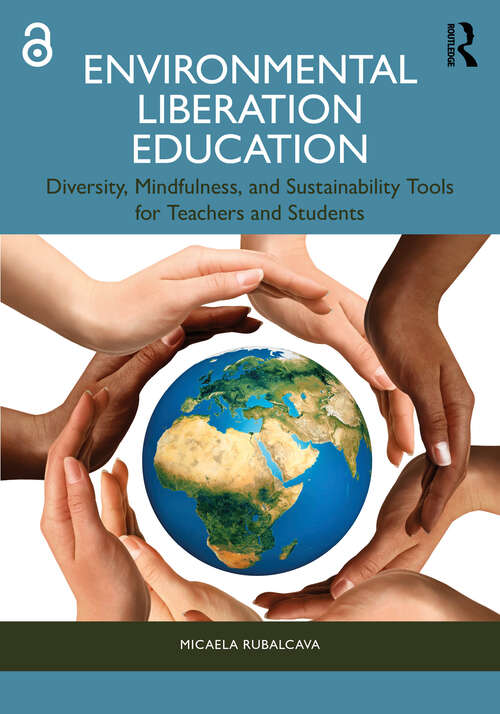 Book cover of Environmental Liberation Education: Diversity, Mindfulness, and Sustainability Tools for Teachers and Students