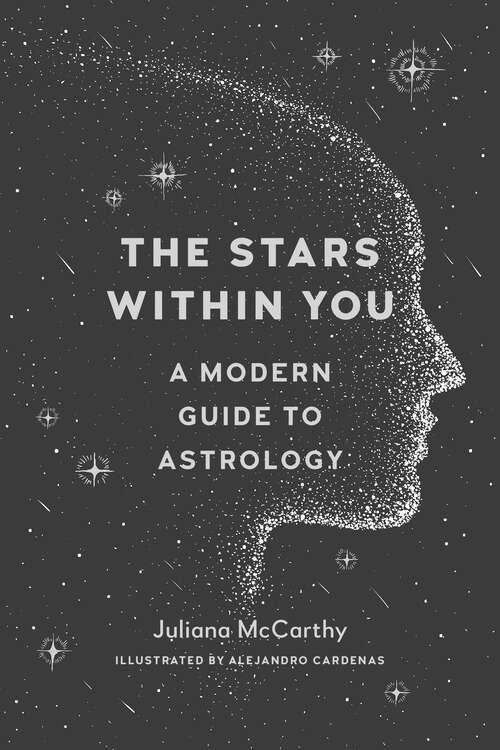 Book cover of The Stars Within You: A Modern Guide to Astrology
