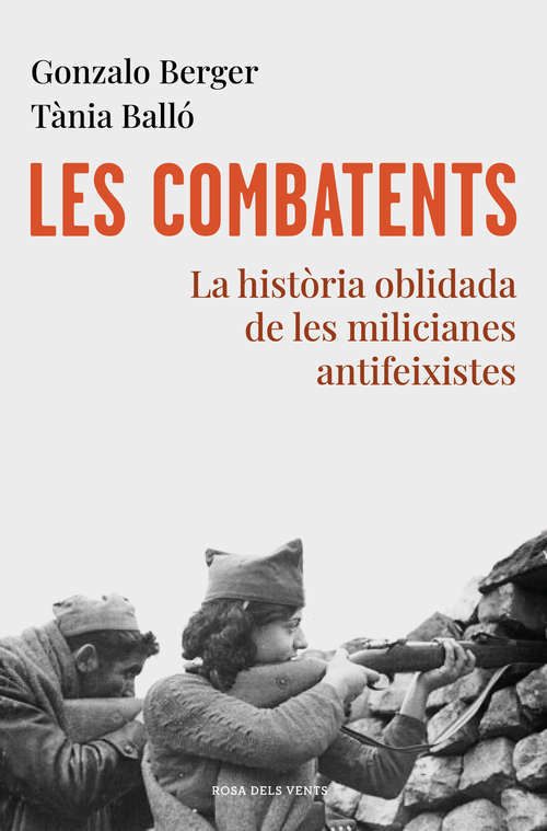 Book cover of Les combatents: La història oblidada de les milicianes antifeixistes