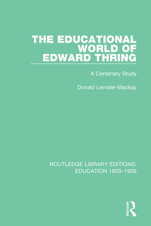 Book cover of The Educational World of Edward Thring: A Centenary Study (Routledge Library Editions: Education 1800-1926 Ser.)