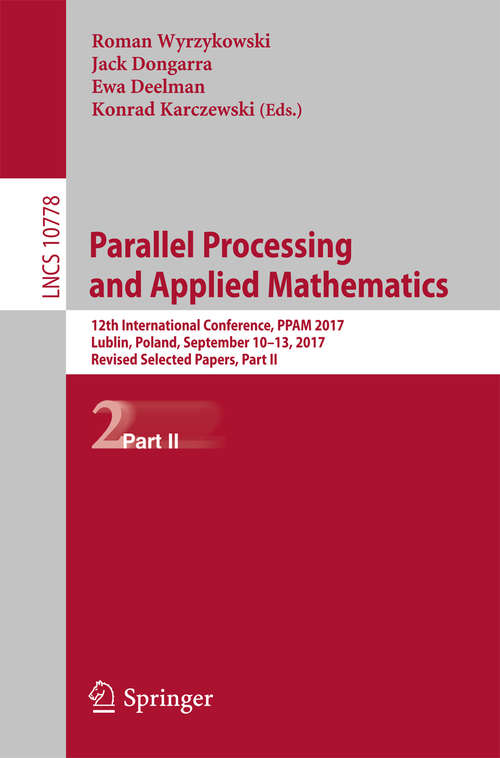 Book cover of Parallel Processing and Applied Mathematics: 4th International Conference, Ppam 2001, Naleczow, Poland, September 9-12, 2001, Revised Papers (Lecture Notes in Computer Science #2328)