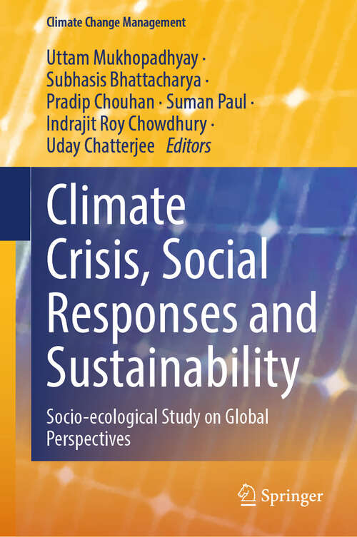 Book cover of Climate Crisis, Social Responses and Sustainability: Socio-ecological Study on Global Perspectives (2024) (Climate Change Management)