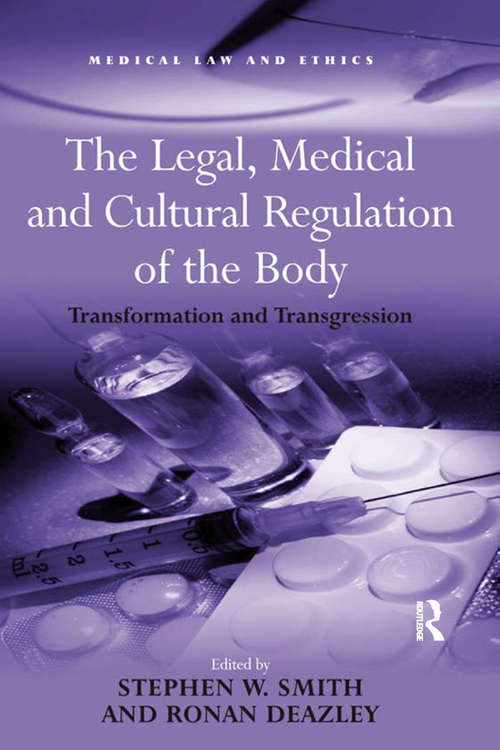 Book cover of The Legal, Medical and Cultural Regulation of the Body: Transformation and Transgression (Medical Law And Ethics Ser.)