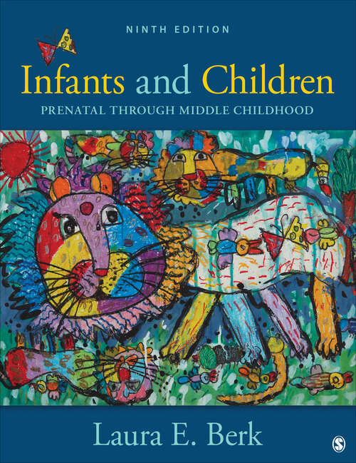 Book cover of Infants and Children: Prenatal Through Middle Childhood (Ninth Edition)