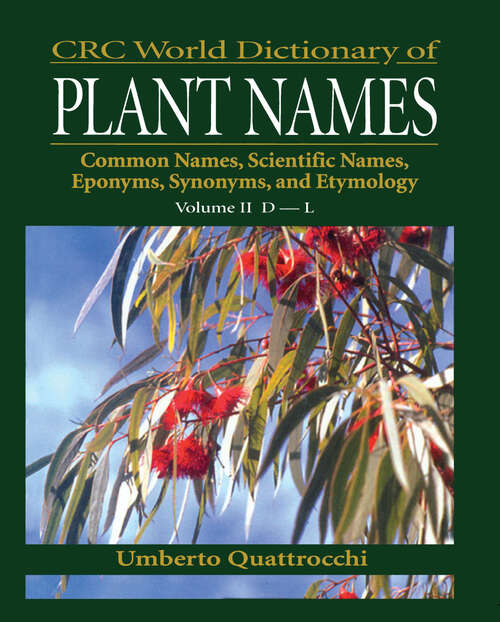 Book cover of CRC World Dictionary of Plant Names: Common Names, Scientific Names, Eponyms, Synonyms, and Etymology
