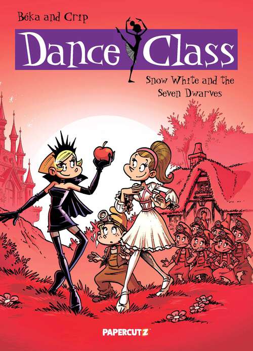 Book cover of Dance Class Vol. 8: Snow White and the Seven Dwarves (Dance Class Graphic Novels #8)