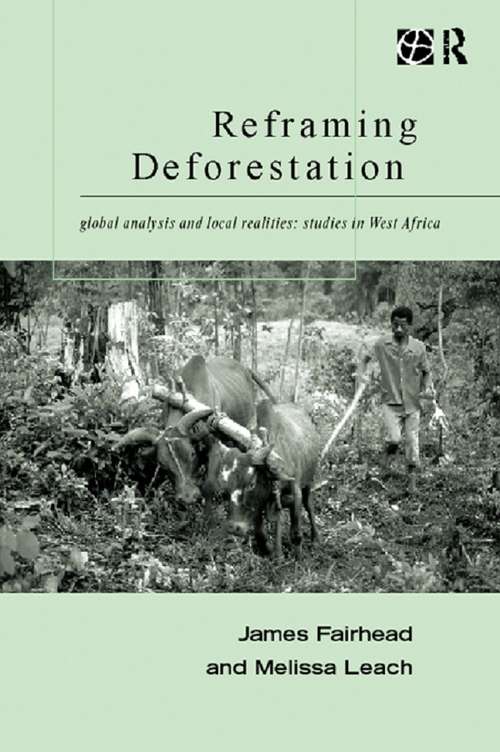 Book cover of Reframing Deforestation: Global Analyses and Local Realities: Studies in West Africa