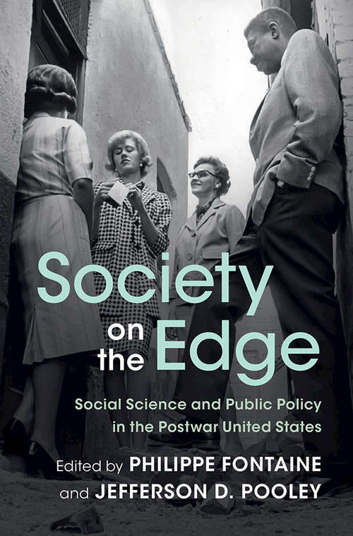 Book cover of Society on the Edge: Social Science and Public Policy in the Postwar United States