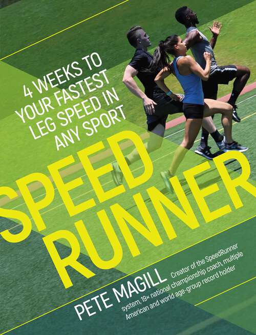 Book cover of SpeedRunner: 4 Weeks to Your Fastest Leg Speed In Any Sport