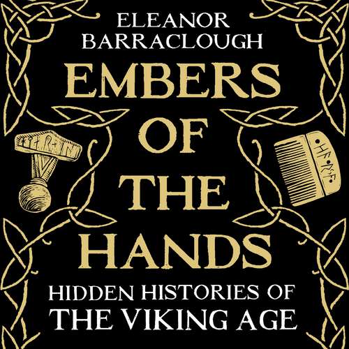 Book cover of Embers of the Hands: Hidden Histories of the Viking Age