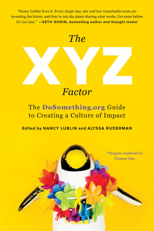 Book cover of The XYZ Factor: The DoSomething.org Guide to Creating a Culture of Impact