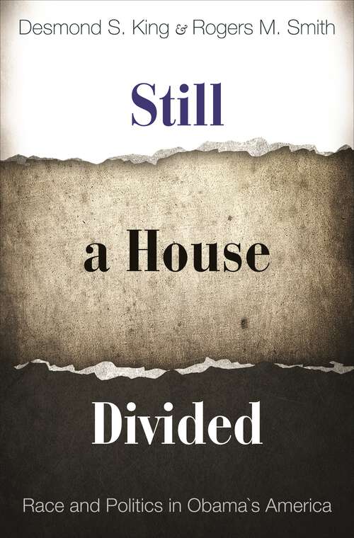 Book cover of Still a House Divided: Race and Politics in Obama's America (Princeton Studies in American Politics: Historical, International, and Comparative Perspectives #125)