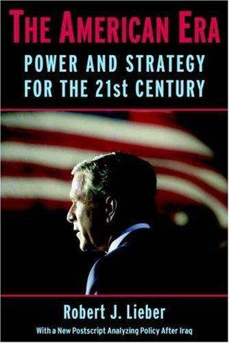 Book cover of The American Era: Power and Strategy for the 21st Century