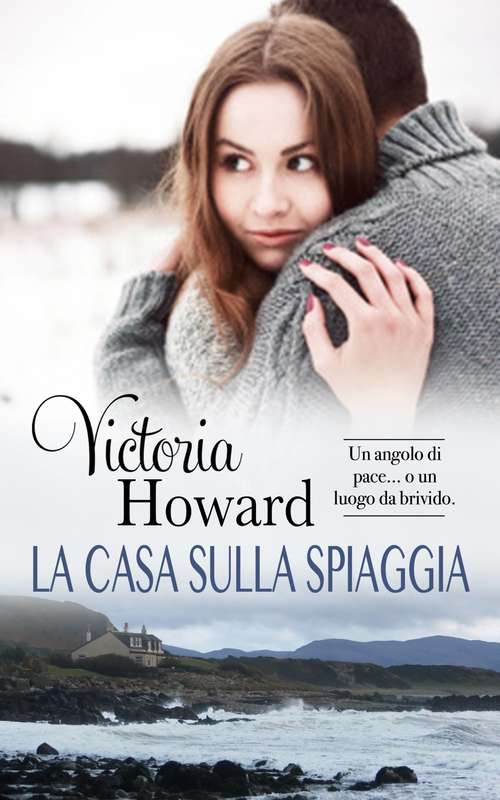 Book cover of La Casa sulla Spiaggia: Un angolo di pace o...un luogo da brivido