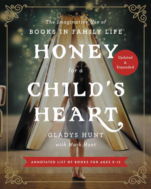 Book cover of Honey for a Child's Heart Updated and Expanded: The Imaginative Use of Books in Family Life