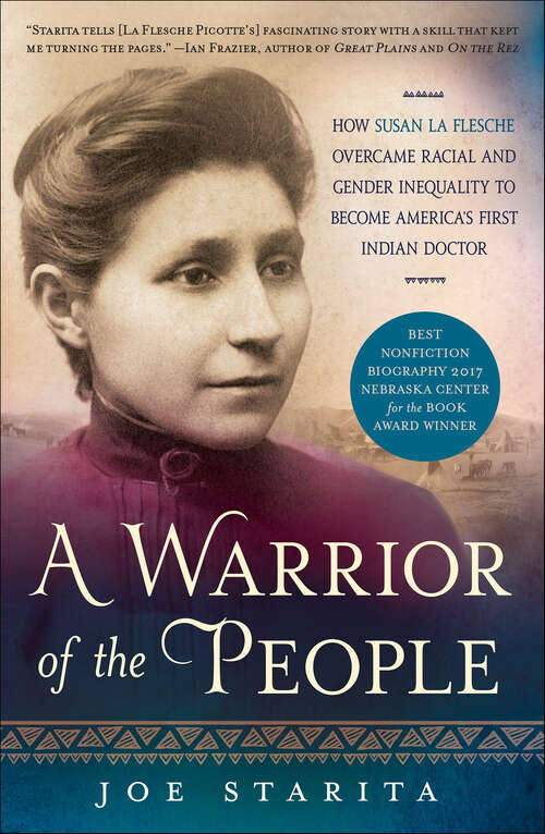 Book cover of A Warrior of the People: How Susan La Flesche Overcame Racial and Gender Inequality to Become America's First Indian Doctor