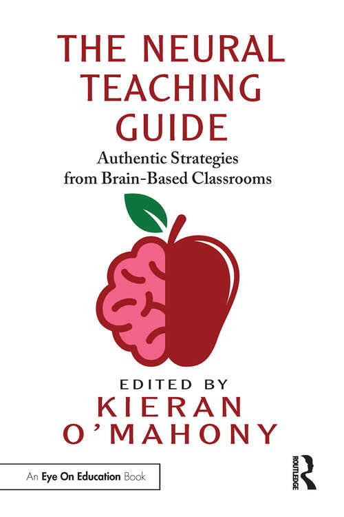 Book cover of The Neural Teaching Guide: Authentic Strategies from Brain-Based Classrooms