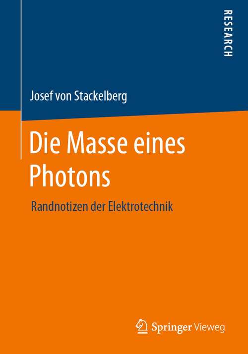 Book cover of Die Masse eines Photons: Randnotizen der Elektrotechnik (1. Aufl. 2021)