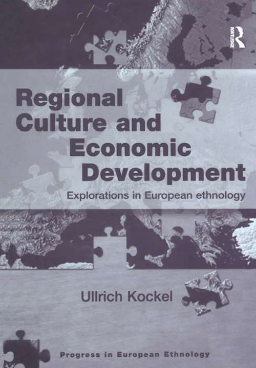 Book cover of Regional Culture and Economic Development: Explorations in European Ethnology (Progress in European Ethnology)