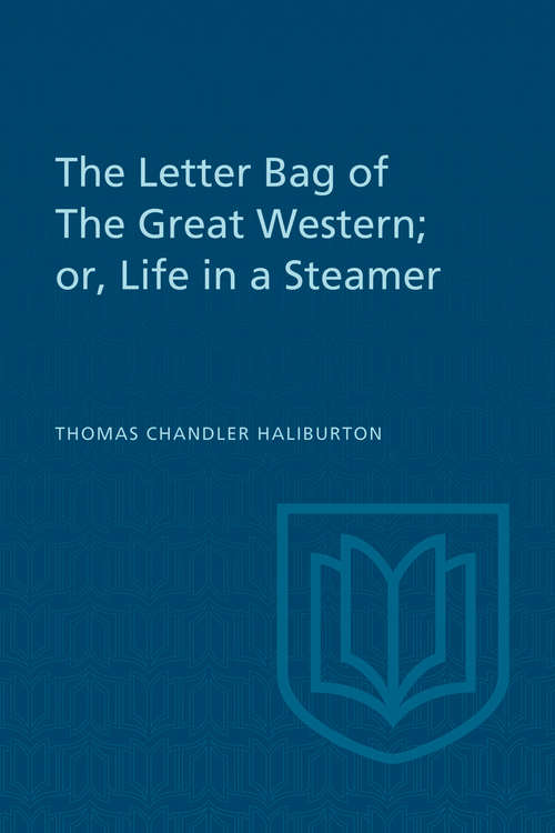 Book cover of The Letter Bag of The Great Western;: or, Life in a Steamer