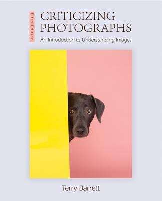 Book cover of Criticizing Photographs: An Introduction to Understanding Images (Fifth Edition)
