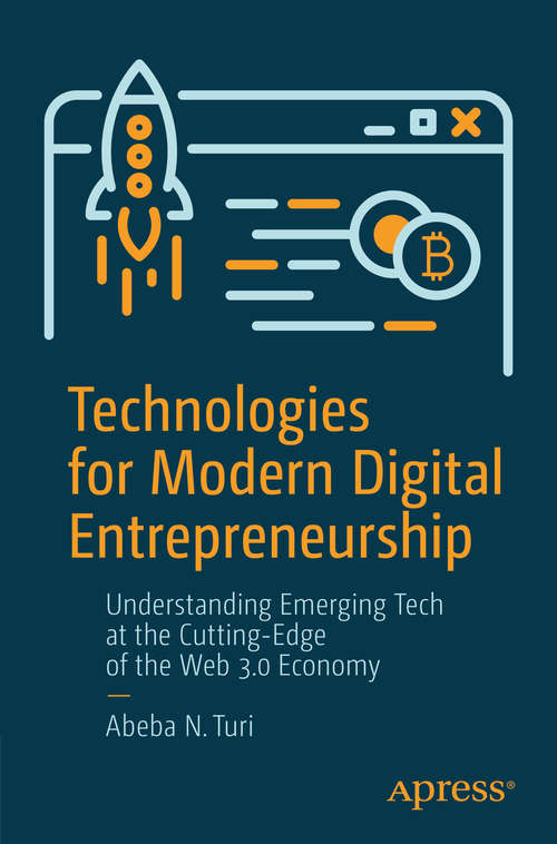 Book cover of Technologies for Modern Digital Entrepreneurship: Understanding Emerging Tech at the Cutting-Edge of the Web 3.0 Economy (1st ed.)