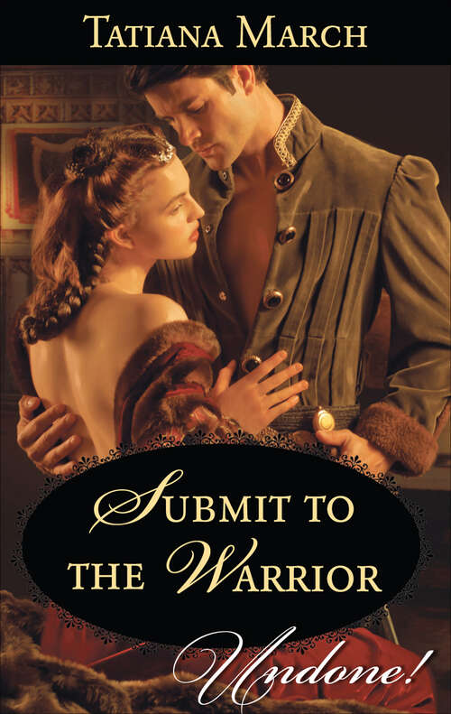 Book cover of Submit to the Warrior (Undone! #2)