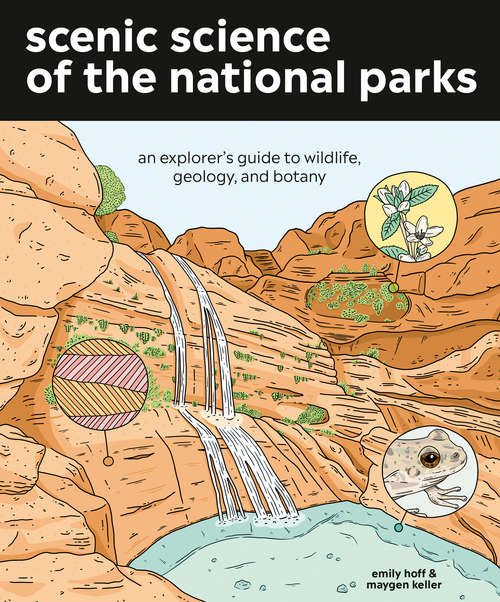 Book cover of Scenic Science of the National Parks: An Explorer's Guide to Wildlife, Geology, and Botany