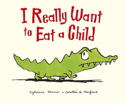 Book cover of I Really Want to Eat a Child