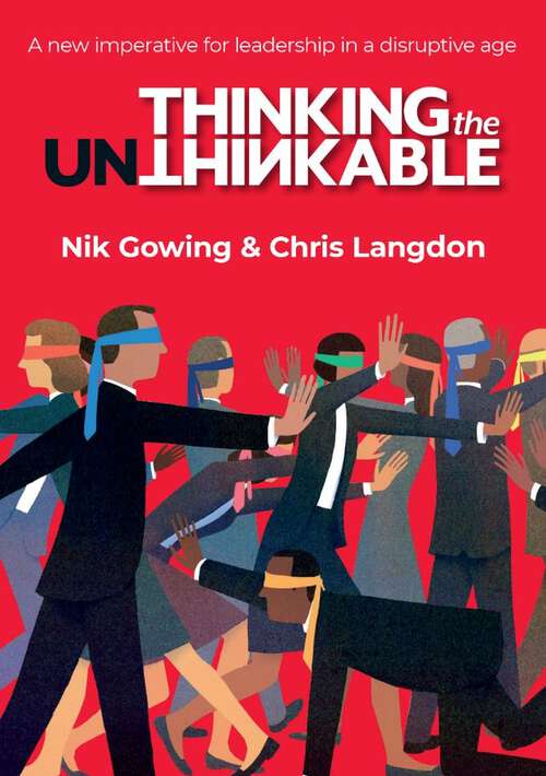 Book cover of Thinking the Unthinkable: A new imperative for leadership in the digital age