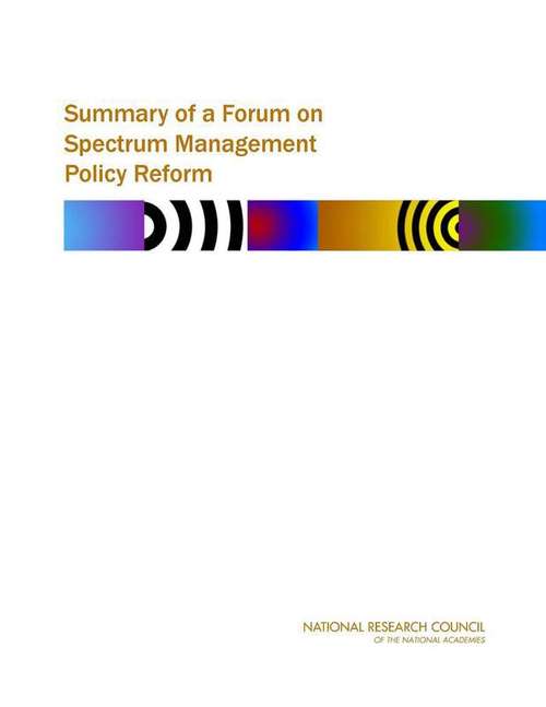 Book cover of Summary of a Forum on Spectrum Management Policy Reform