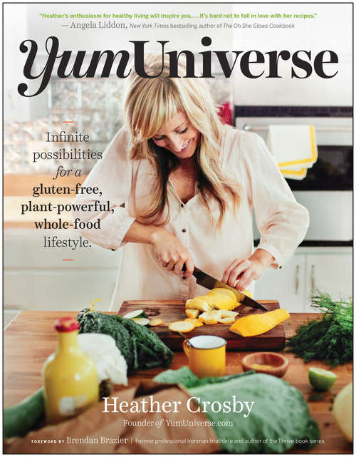 Book cover of YumUniverse: Infinite Possibilities for a Gluten-Free, Plant-Powerful, Whole-Food Lifestyle