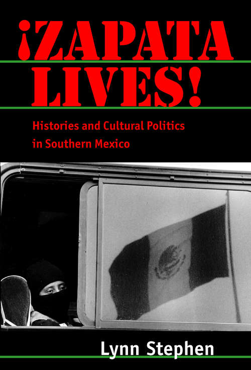 Book cover of Zapata Lives! Histories and Cultural Politics in Southern Mexico