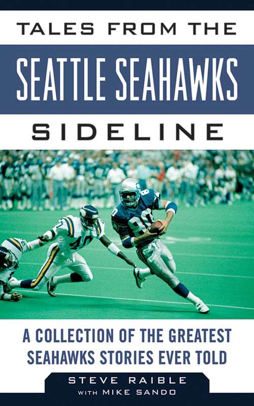 Book cover of Tales from the Seattle Seahawks Sideline: A Collection of the Greatest Seahawks Stories Ever Told (Tales From The Team Ser.)